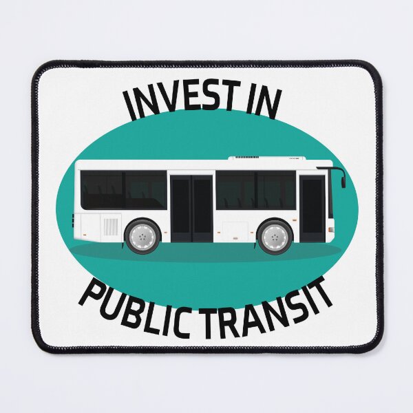 Item preview, Invest in public transit !!! designed and sold by Silly Obsessions.