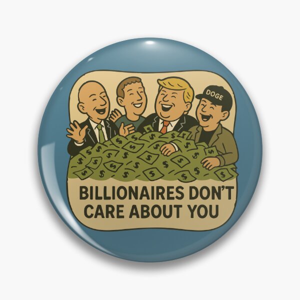 Item preview, Billionaires Don't Care About You designed and sold by Stop Taking Nonsense.