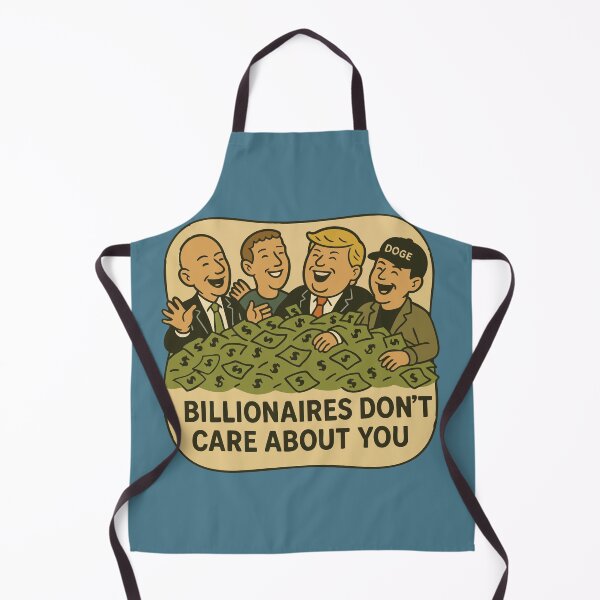 Item preview, Billionaires Don't Care About You designed and sold by Stop Taking Nonsense.