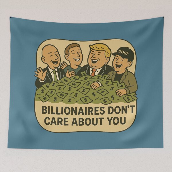 Item preview, Billionaires Don't Care About You designed and sold by Stop Taking Nonsense.