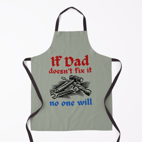 Item preview, If Dad Doesn't Fix It No One Will designed and sold by Pishpunta.