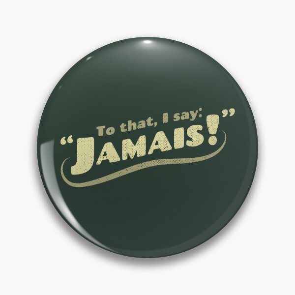 Item preview, To that I say: "Jamais!" designed and sold by yesIsaid.design.