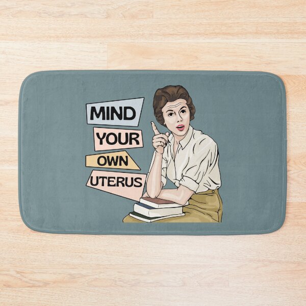 Item preview, Mind Your Own Uterus designed and sold by Unhinged Heather.