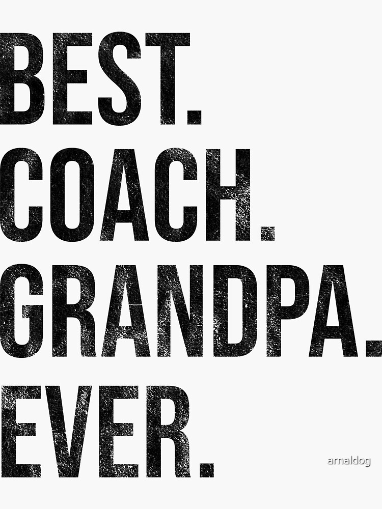 "Best Coach Gifts Best Coach Grandpa Ever Father's Day Shirt" Sticker