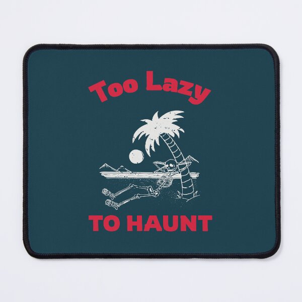 Item preview, Too Lazy to Haunt - Sloth Mood quotes designed and sold by PositivelyPrinted.