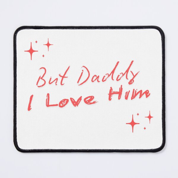Item preview, But Daddy I Love Him designed and sold by weyheyash.