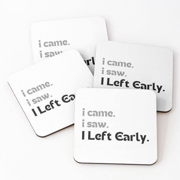 Item preview, Funny Introvert Quote – I Came. I Saw. I Left Early. (Minimalist Design, Social Anxiety Humor Gift) designed and sold by MakeMyDaze.