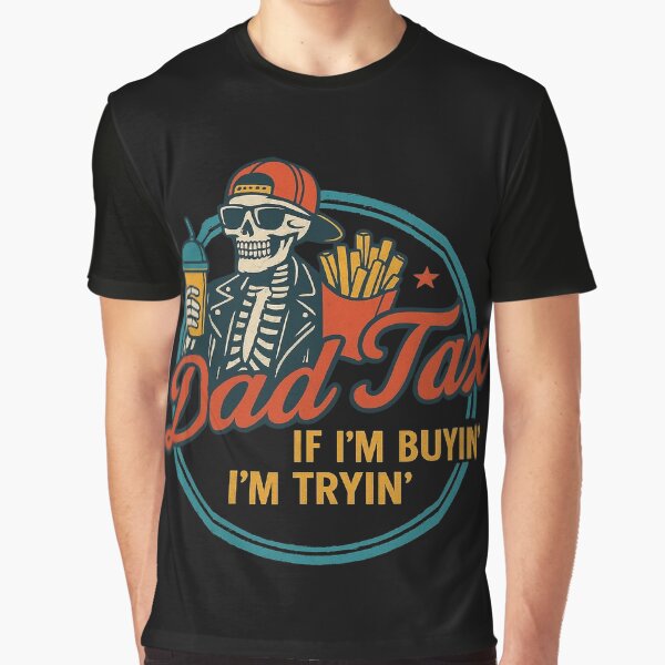 Item preview, Funny Dad Tax If I'm Buyin' I'm Tryin' Fathers Day Dad Jokes - Cool Gift for Dad, Father’s Day Humor, Fast Food Style designed and sold by ClubGamers.
