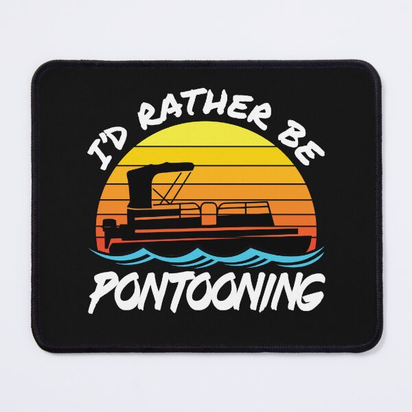 Item preview, I'd Rather Be Pontooning designed and sold by jaygo.