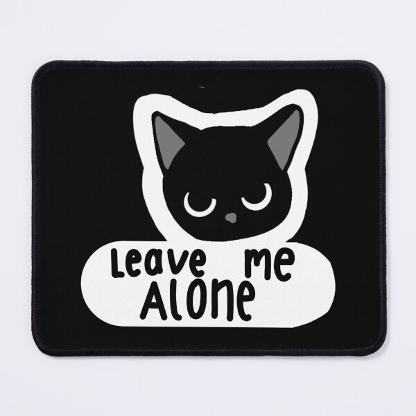 Item preview, Leave Me Alone black cat designed and sold by findyourcat59.