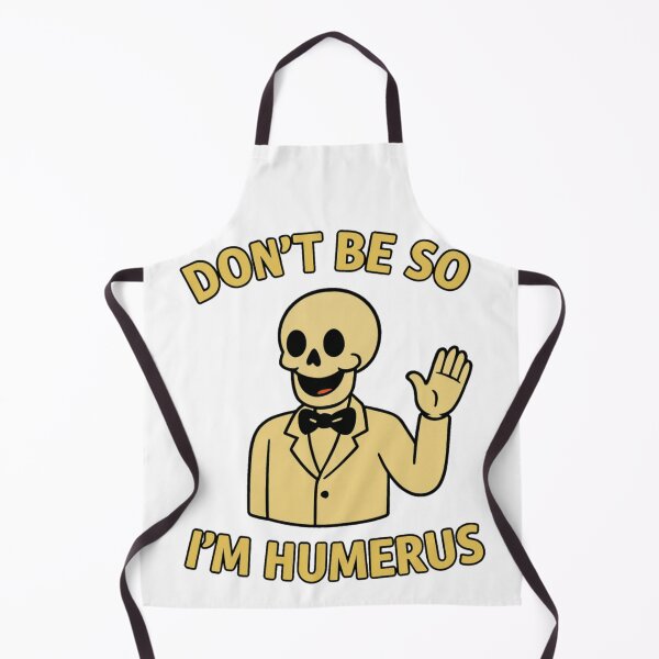 Item preview, Don't Be So I'm Humerus – Funny Skeleton Doctor Design designed and sold by F-B-F.