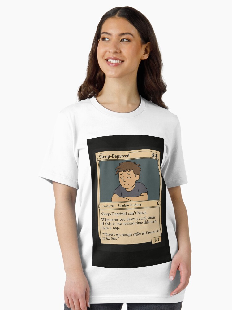Sleep-Deprived  Funny MTG Style Parody Card Design" Essential T-Shirt for  Sale by ButlerintheHome | Redbubble