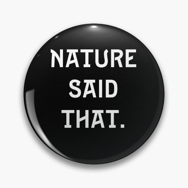 Artikelvorschau, DIE NATUR SAGTE, DASS entworfen und verkauft von The Nerd Gift Source.