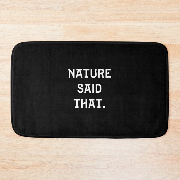 Item preview, NATURE SAID THAT designed and sold by The Nerd Gift Source.