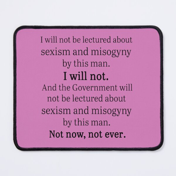 Item preview, I will not be lectured about sexism and misogyny designed and sold by aragornsonofarathorn.