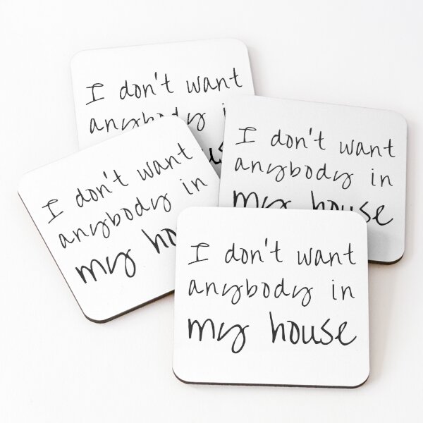 Item preview, I don't want anybody in my house designed and sold by kitsilanojules.