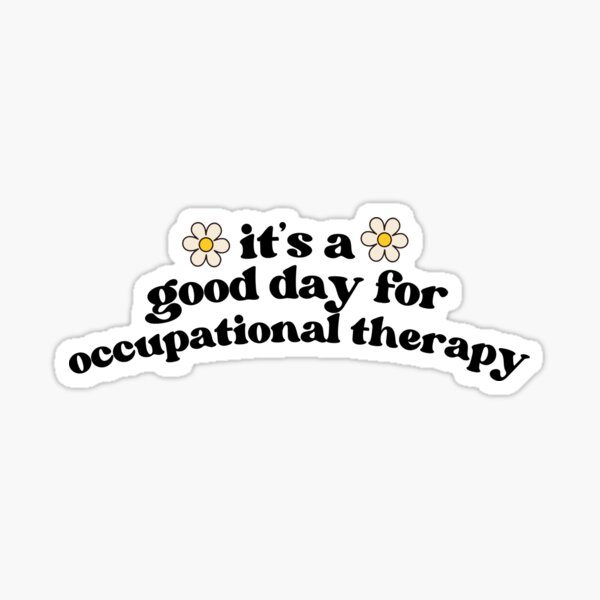 Item preview, It's A Good Day For Occupational Therapy designed and sold by May Again Design Co..