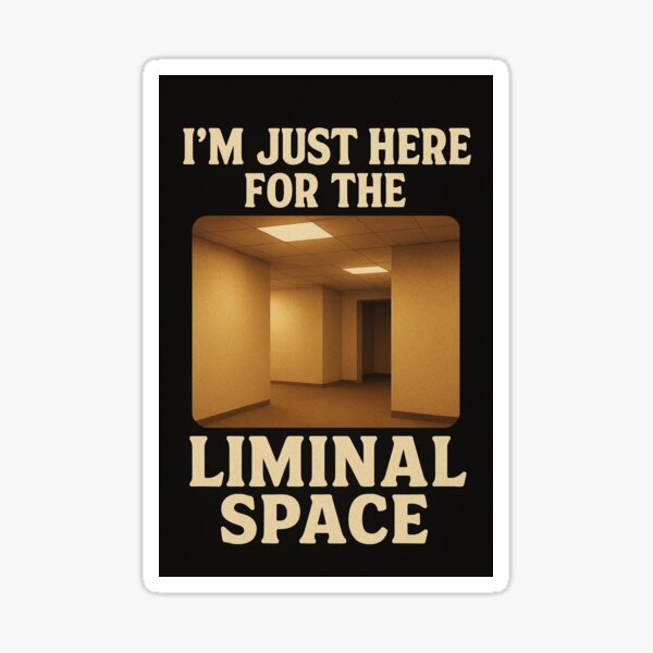 Item preview, I'm Just Here for the Liminal Space designed and sold by SynergyArtist.