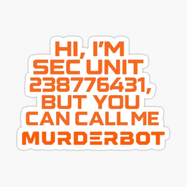 Item preview, Murderbot designed and sold by Hoops and Movie Sticks.