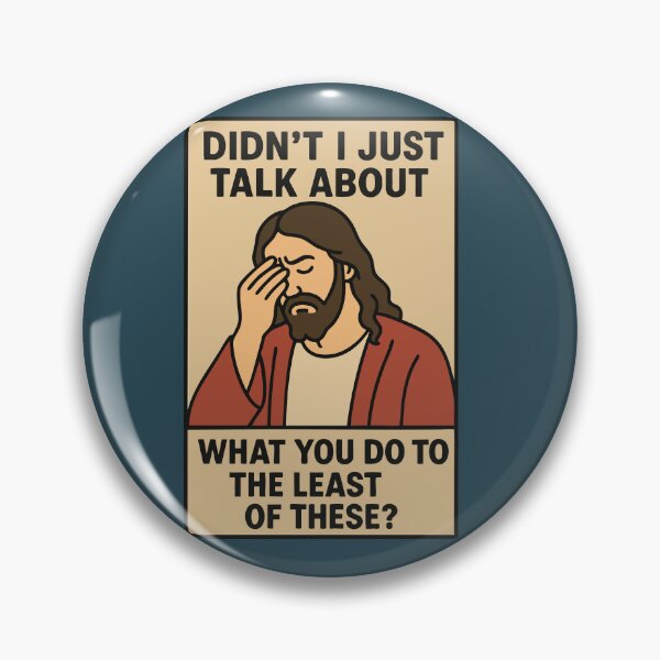 Item preview, Ugh, We Talked About This (Matthew 25:40) designed and sold by Stop Taking Nonsense.