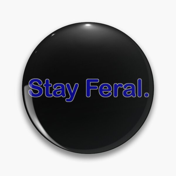 Item preview, Stay Feral Statement Graphic Blue with Gray Outline designed and sold by Feral Designs by Lauren Elisabeth.