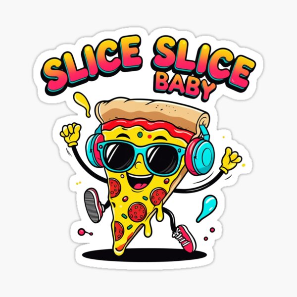 Item preview, Slice Slice Bab,Slice Slice Baby - Funny Pizza Lover's Dream Design designed and sold by Nabd Al-Trend.