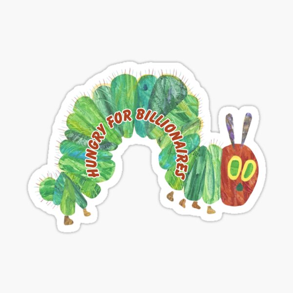 Item preview, Eat the rich hungry caterpillar  designed and sold by peculiargorl.
