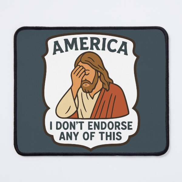 Item preview, Jesus Doesn't Endorse This, America designed and sold by Stop Taking Nonsense.