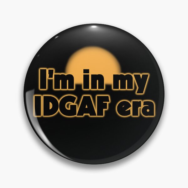 Item preview, I'm in My IDGAF Era designed and sold by LeatherRebel75.