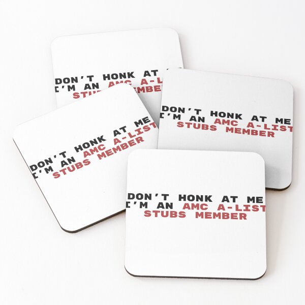 Item preview, Don't Honk at me I'm an AMC A-List Stubs Member designed and sold by stickerlocal.