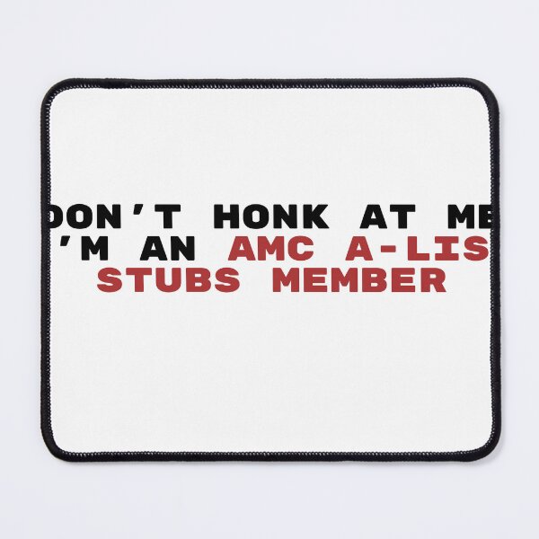 Item preview, Don't Honk at me I'm an AMC A-List Stubs Member designed and sold by stickerlocal.