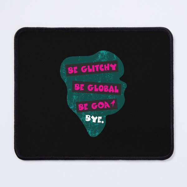 Item preview, Glitchy Global GOAT, Bye  Chaotic Gen Z Quote designed and sold by Sarcastic designs.