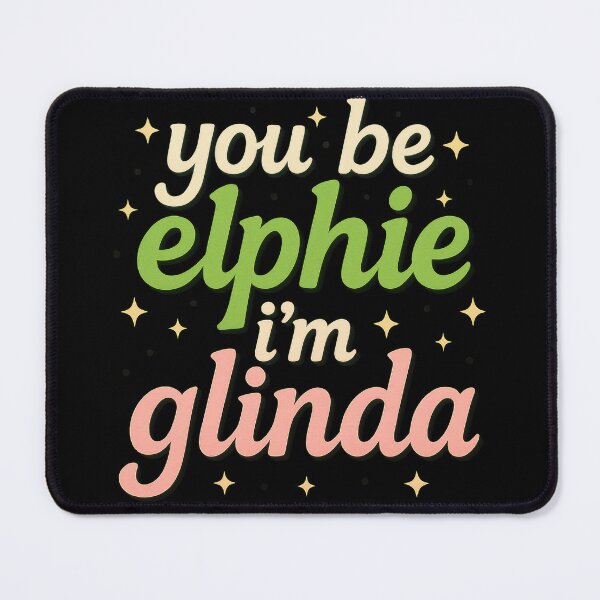 Item preview, You be Elphie, Im Glinda designed and sold by Wainy-Shop.