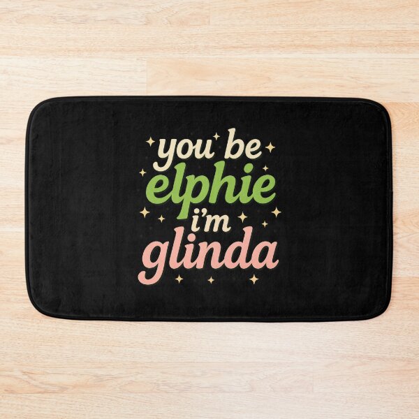 Item preview, You be Elphie, Im Glinda designed and sold by Wainy-Shop.