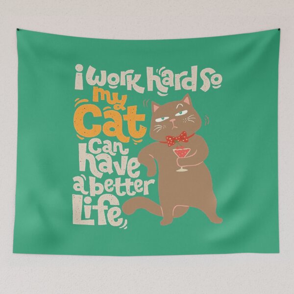 Item preview, I Work Hard so My Cat Can Have a Better Life - Humorous Quotes designed and sold by Vicky021.