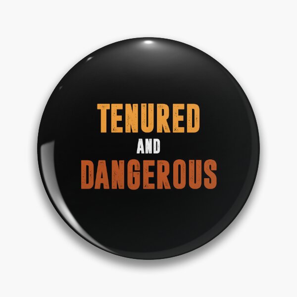 Item preview, Tenured And Dangerous - Funny Tenure Professor Teacher designed and sold by mhernaevily.