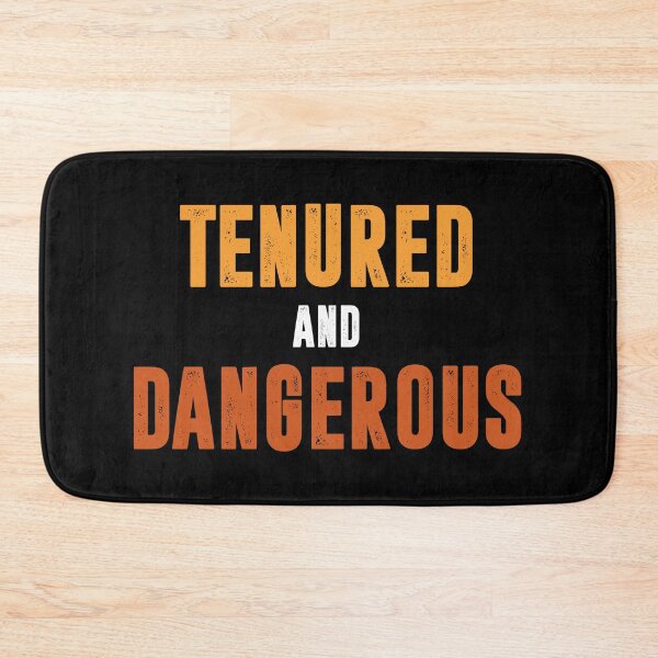 Item preview, Tenured And Dangerous - Funny Tenure Professor Teacher designed and sold by mhernaevily.