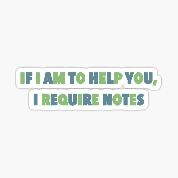 Item preview, If I Am To Help You, I Require Notes  designed and sold by Avarie ✨.