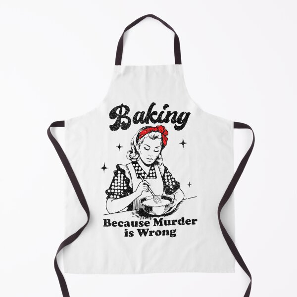 Item preview, Baking Because Murder is Wrong designed and sold by mhernaevily.