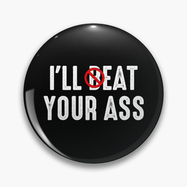 Item preview, I'll Beat or Eat Your Ass - Funny Pun  Sarcastic Sayings designed and sold by mhernaevily.