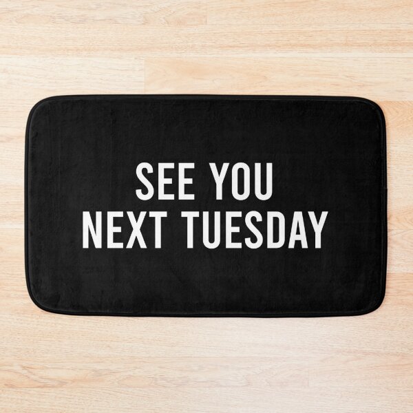 Item preview, See You Next Tuesday (C.U.N.T) - Salty Funny Pun Slang designed and sold by mhernaevily.