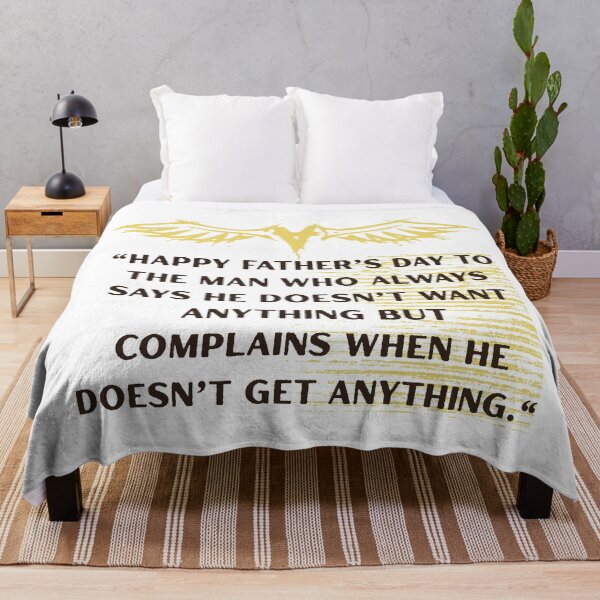 Item preview, "Happy Father’s Day to the man who always says he doesn’t want anything but complains when he doesn’t get anything." designed and sold by Pamthedesigner.