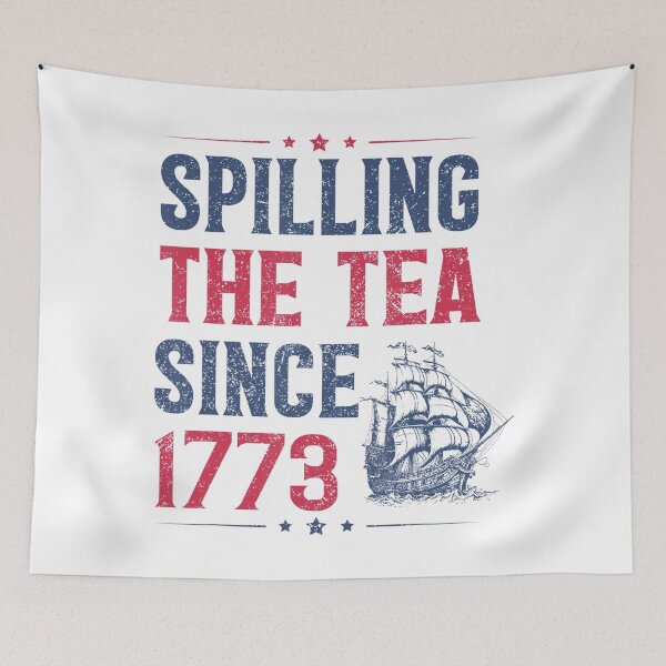 Item preview, Spilling The Tea Since 1773 4Th Of July History Vintage designed and sold by Wilson-Aura.