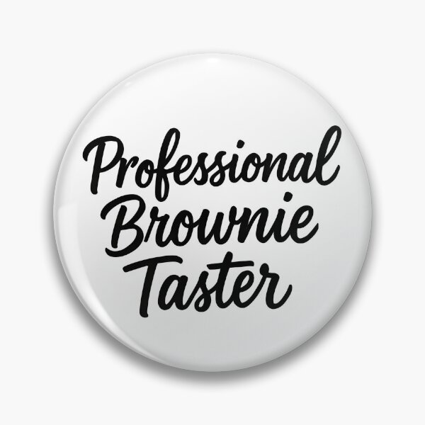 Item preview, Professional Brownie Taster Brownie Gear designed and sold by DynamicDesign.