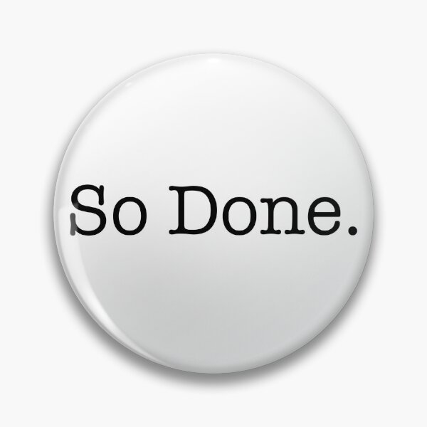 Item preview, So Done. designed and sold by Myinsidethoughts.