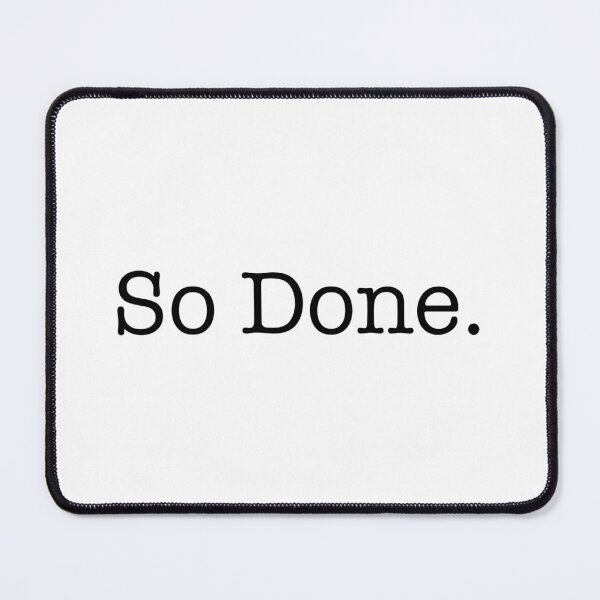 Item preview, So Done. designed and sold by Myinsidethoughts.