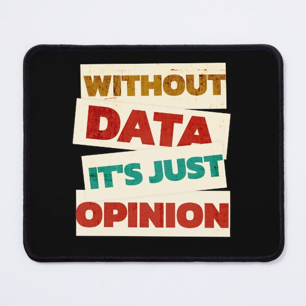 Item preview, Without Data It's Just Opinion designed and sold by dudelinart.