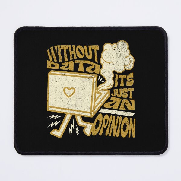 Item preview, Without Data It's Just an Opinion designed and sold by dudelinart.