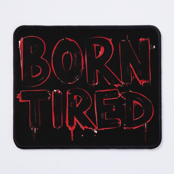 Item preview, Born Tired – Red Rage Edition designed and sold by PPShopByPan.