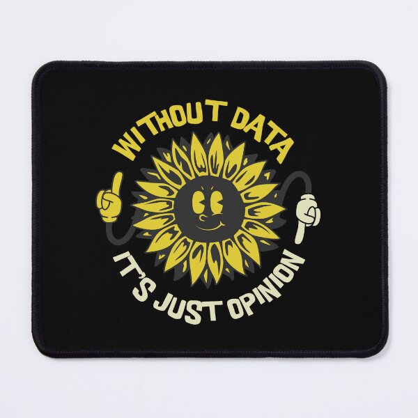 Item preview, Sunflower Without Data It's Just an Opinion designed and sold by dudelinart.